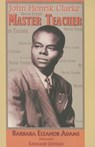 John Henrik Clarke-Master Teacher - Barbara Eleanor Adams - 9781617590122