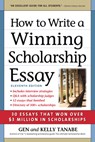 How to Write a Winning Scholarship Essay - Gen Tanabe ; Kelly Tanabe - 9781617602009