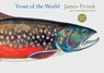 Trout of the World - James Prosek - 9781617690235
