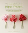 Exquisite Book of Paper Flowers - Livia Cetti - 9781617691003