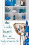 The Family Beach House - Holly Chamberlin - 9781617732485