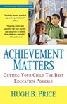 Achievement Matters: Getting Your Child The Best Education Possible - Hugh B. Price - 9781617734571