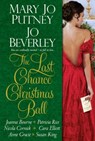 The Last Chance Christmas Ball - Mary Jo Putney ; Jo Beverley ; Joanna Bourne ; Patricia Rice - 9781617739231