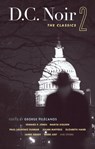 D.C. Noir 2 - Edward P. Jones ; Marita Golden ; Paul Laurence Dunbar ; Julian Mayfield ; Elizabeth Hand ; James Grady ; Ward Just - 9781617752148