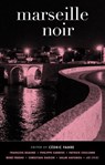Marseille Noir - Cedric Fabre ; David Ball ; Nicole Ball - 9781617752957