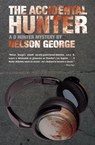 The Accidental Hunter - Nelson George - 9781617754012