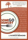 Some Go Hungry - J. Patrick Redmond - 9781617754920