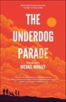 The Underdog Parade - Michael Mihaley - 9781617757136