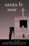 Santa Fe Noir - Kimmy Santiago Baca ; Ana Castillo ; James Reich ; Miriam Sagan ; Israel Francisco Haros Lopez - 9781617757778