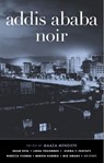 Addis Ababa Noir - Maaza Mengiste - 9781617758201