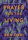 Prayer for the Living - Ben Okri - 9781617758638