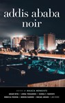 Addis Ababa Noir - Maaza Mengiste - 9781617759529