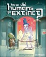 How Did Humans Go Extinct? - Johnny Marciano ; Paul Hoppe - 9781617759635