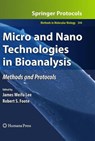 Micro and Nano Technologies in Bioanalysis - James Weifu Lee ; Robert S. Foote - 9781617794872