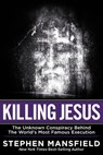 Killing Jesus - Stephen Mansfield - 9781617952210