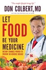 Let Food Be Your Medicine - Don Colbert, MD - 9781617957598