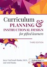 Curriculum Planning and Instructional Design for Gifted Learners - Joyce VanTassel-Baska ; Ariel Baska - 9781618218896