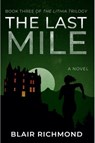 The Last Mile (Book Three of The Lithia Trilogy) - Blair Richmond - 9781618220356