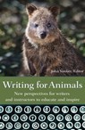 Writing for Animals: New Perspectives for Writers and Instructors to Educate and Inspire - John Yunker - 9781618220592
