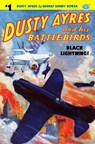 Dusty Ayres and His Battle Birds #1: Black Lightning! - Robert Sidney Bowen - 9781618272867