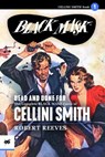 Dead and Done For: The Complete Black Mask Cases of Cellini Smith - WHITE,  Kenneth S. - 9781618274717