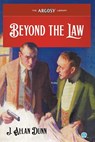 Beyond the Law - J. Allan Dunn - 9781618276834
