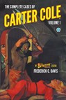 The Complete Cases of Carter Cole, Volume 1 - Frederick C. Davis - 9781618276841
