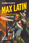 The Complete Cases of Max Latin - Norbert Davis - 9781618277046