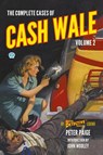 The Complete Cases of Cash Wale, Volume 2 - Morton Wolson ; Peter Paige - 9781618277435