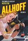 The Complete Cases of Inspector Allhoff, Volume 4 - D. L. Champion - 9781618278692