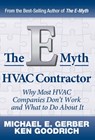 The E-Myth HVAC Contractor: Why Most HVAC Companies Don't Work and What to Do About It - Michael E. Gerber - 9781618350404