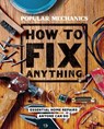 Popular Mechanics How to Fix Anything - Popular Mechanics - 9781618372611