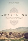 Awakening: A History of the Babi and Baha'i Faiths in Nayriz - Hussein Ahdieh - 9781618510297