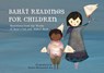 Bahá'í Readings for Children: Selections from the Words of Bahá'u'lláh and 'Abdu'l-Bahá - Elaheh Mottahedeh Bos - 9781618511249