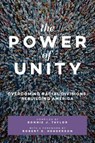 The Power of Unity: Overcoming Racial Divisions, Rebuilding America - HENDERSON,  Robert C. - 9781618511447