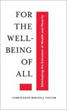 For the Well-Being of All: Eliminating the Extremes of Wealth and Poverty - TAYLOR,  Bonnie J. - 9781618511799