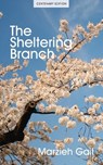 The Sheltering Branch - GAIL,  Marzieh - 9781618512062