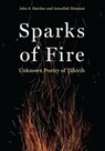 Sparks of Fire: Unknown Poetry of Tahirih - John S. Hatcher - 9781618512536