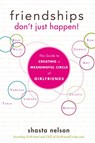 Friendships Don't Just Happen! - Shasta Nelson - 9781618580146