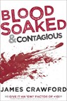 Blood Soaked & Contagious - James Crawford - 9781618681072