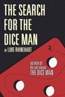 The Search for the Dice Man - RHINEHART,  Luke - 9781618689276