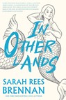 In Other Lands - Sarah Rees Brennan - 9781618731661