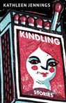 Kindling - Kathleen Jennings - 9781618732170
