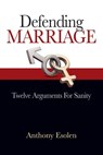 Defending Marriage - Anthony M. Esolen - 9781618906045