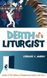 Death of a Liturgist - MURRAY,  Lorraine - 9781618909770
