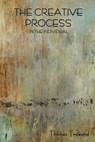 The Creative Process in the Individual - Judge Thomas Troward - 9781618951403
