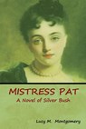 Mistress Pat - Lucy M Montgomery - 9781618953131