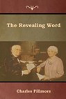 The Revealing Word - Charles Fillmore - 9781618954275