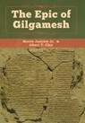 The Epic of Gilgamesh - Jastrow Morris ; Albert T Clay - 9781618956903