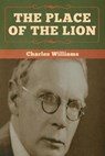 The Place of the Lion - WILLIAMS,  Charles (University of Washington Tacoma) - 9781618957818
